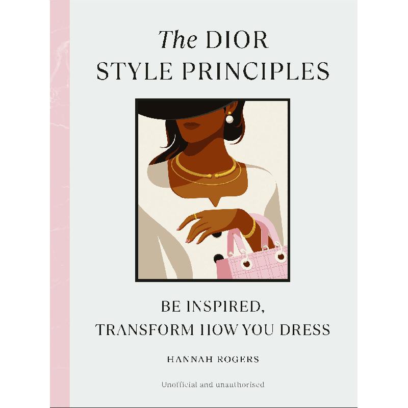 The Dior Style Principles - Be Inspired | Architecture & Design | Graphic Design | English Books | New Arrivals | Global Shipping