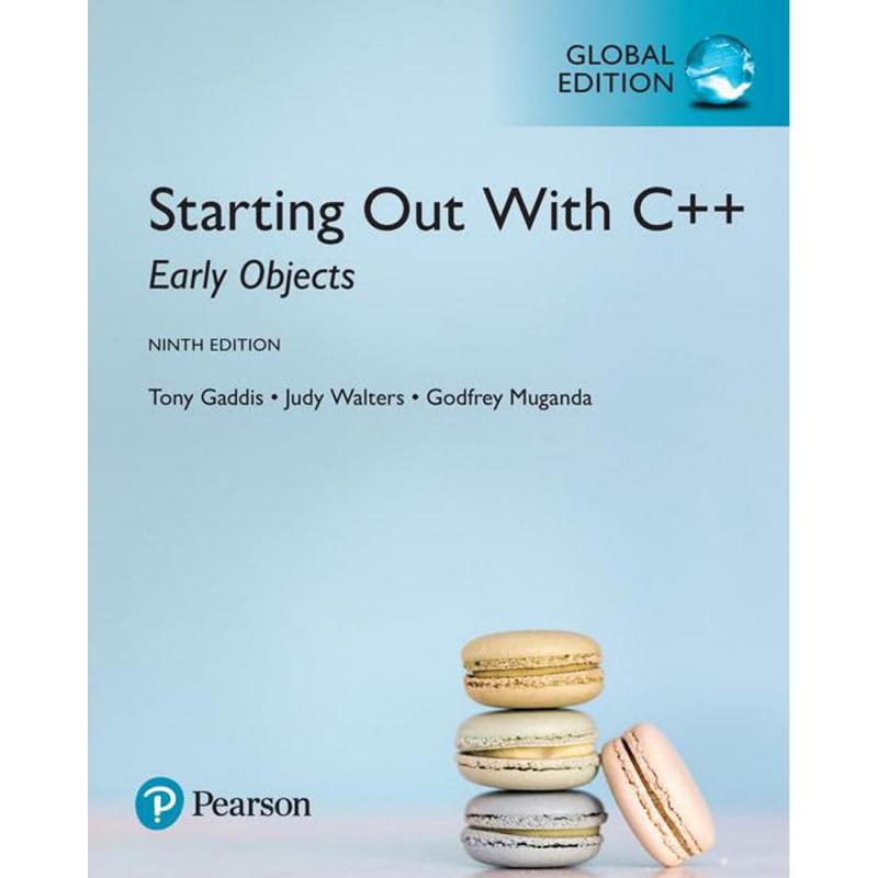 Starting Out with C++ Early Objects, 9th Global Edition
