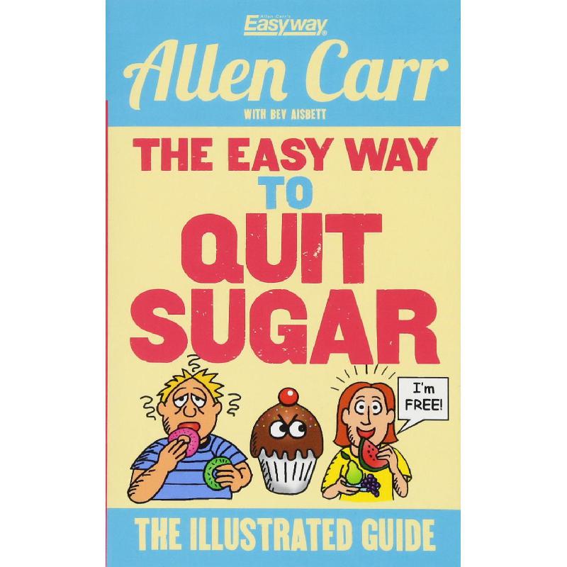 The Easy Way to Quit Sugar - The Illustrated Guide | Medical Books | General Health | English Books | New Arrivals | Global Shipping