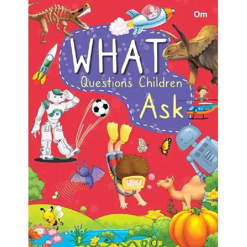 What Questions Children Ask | الأطفال | موسوعات علمية للاطفال (8+) | المراجع والموسوعات | الكتب الانجليزية | الشحن الدولي