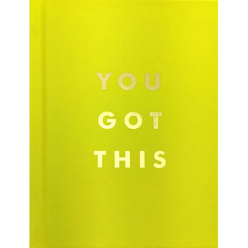 You Got This - Uplifting Quotes and Affirmations for Inner Strength and Self-Belief 1