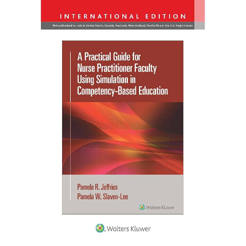 Practical Guide for Nurse Practitioner Faculty Using Simulation In Competency-Based Education | English Books | Nursing | Medical Books | New Arrivals