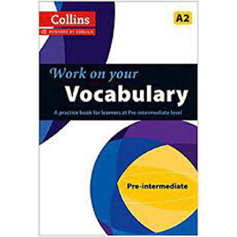 Work on Your Vocabulary, Preintermediate (A2) Collins COBUILD Staffs