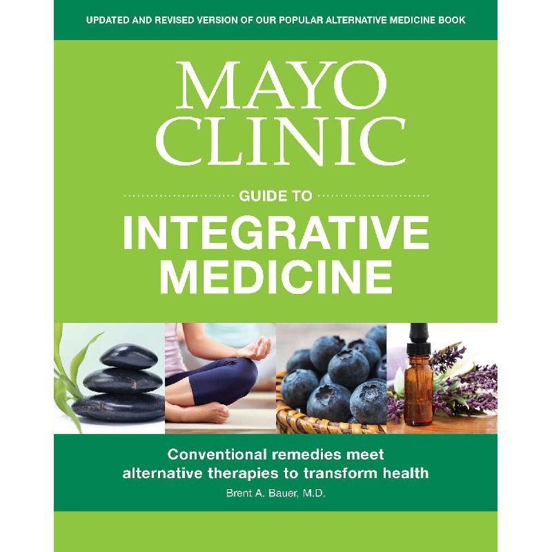 Mayo Clinic Guide to Integrative Medicine - Conventional Remedies Meet Alternative Therapies to Transform Health | Medical Books | General Health | English Books | New Arrivals | Global Shipping | Clearance Offers