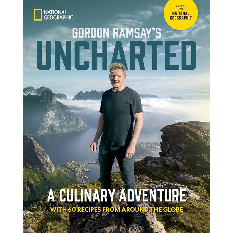 Gordon Ramsay's Uncharted (National Geographic) - A Culinary Adventure with 60 Recipes from Around The Globe | New Arrivals | Cookery | English Books | Global Shipping