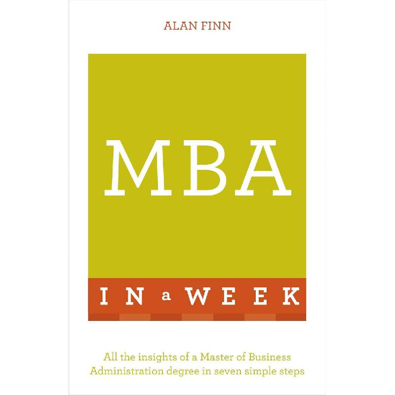 MBA in a Week - All The Insights of a Master of Business Administration Degree in Seven Simple Steps | Business & Management | Management | English Books | New Arrivals | Global Shipping
