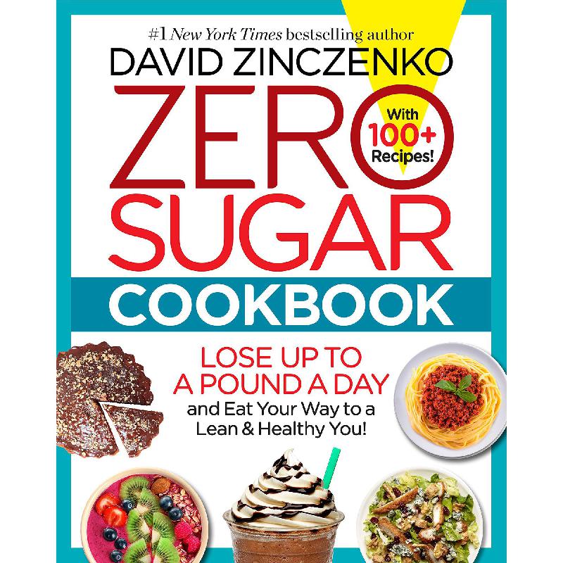 Zero Sugar Cookbook - Lose Up to a Pound a Day and Eat Your Way to a Lean & Healthy You! | الطبخ | الكتب الانجليزية | وصل حديثاً | الشحن الدولي