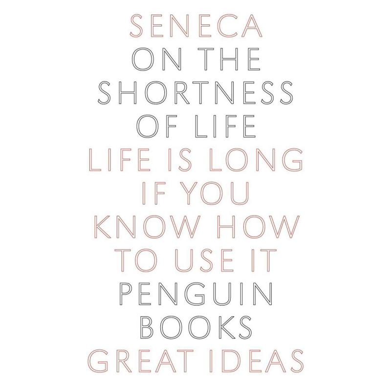 ‎On The Shortness of Life (Penguin Great Ideas) ‎-‎ Life is Long if You Know How to Use It.‎