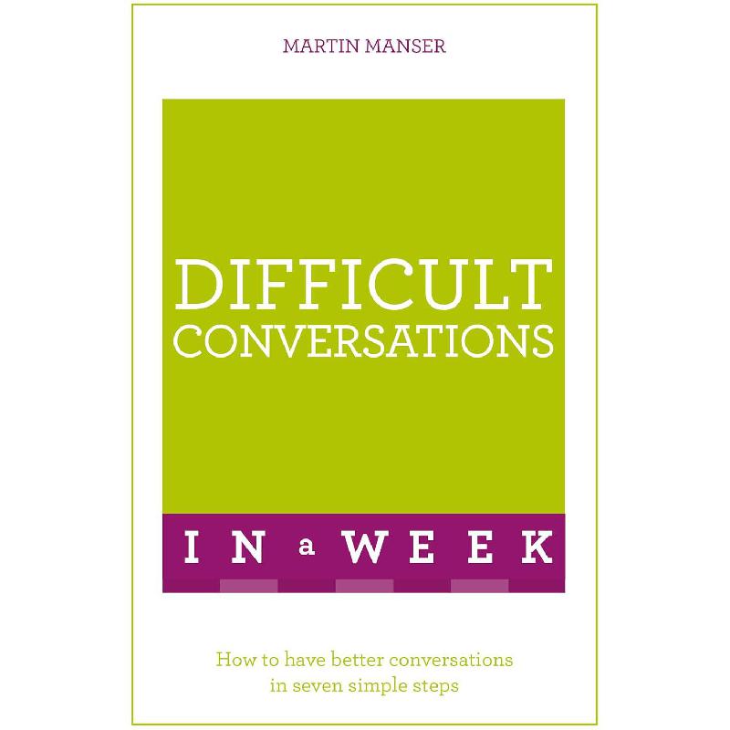 Difficult Conversations In a Week - How to Have Better Conversations In Seven Simple Steps | English Books | New Arrivals | Global Shipping | Business & Management | Management