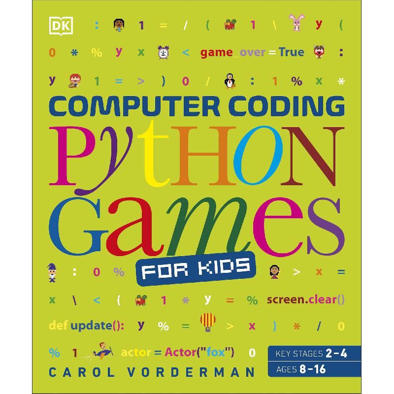 Computer Coding Python Games for Kids, Key Stages 2-4 Carol Vorderman ...