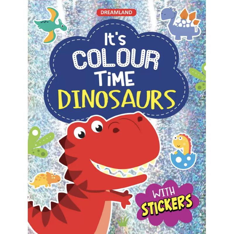 It's Colour Time: Dinosaurs - with Stickers
