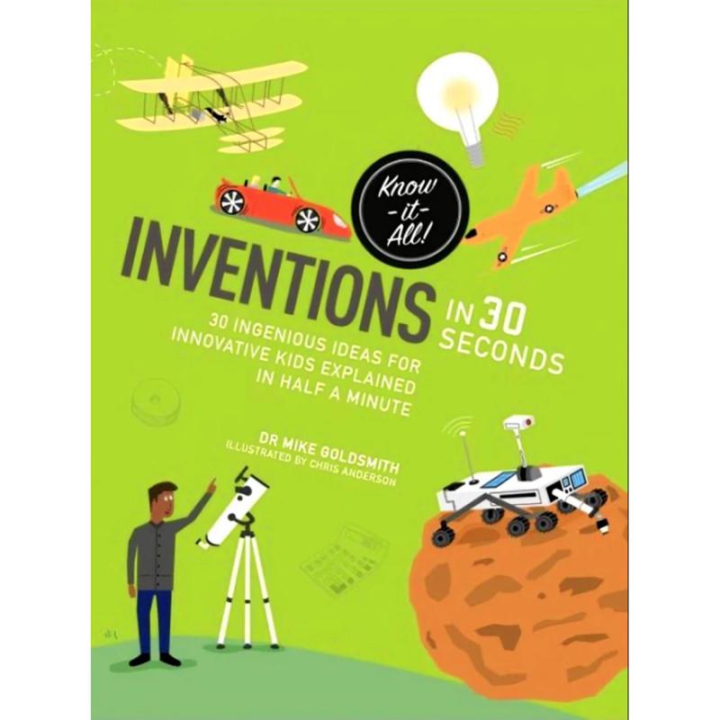 ‎Inventions in ‎30‎ Seconds (Know‎-‎it-All) - 30‎ Ingenious Ideas for Innovative Kids Explained in Half a Minute‎ | الكتب الانجليزية | المراجع والموسوعات | موسوعات علمية للاطفال (8+) | الأطفال | وصل حديثاً