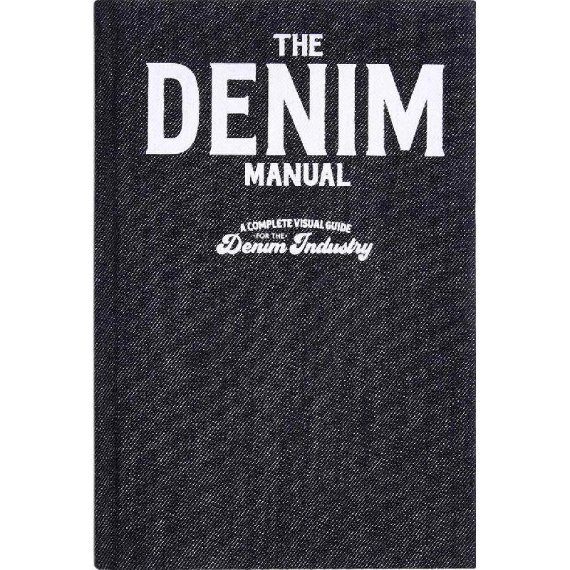 The Denim Manual: A Complete Visual Guide for the Denim Industry | العمارة والتصميم | التصميم الجرافيكي | الكتب الانجليزية | الشحن الدولي