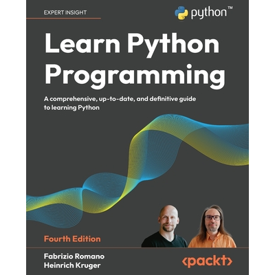 Learn Python Programming - Fourth Edition: A Comprehensive, Up-to-Date ...