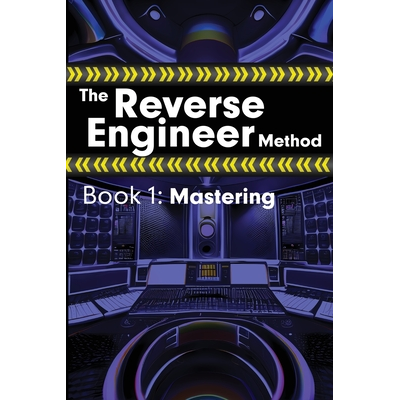 The Reverse Engineer Method: Book 1: Mastering: Book 1 Wolfcastle, Alex ...