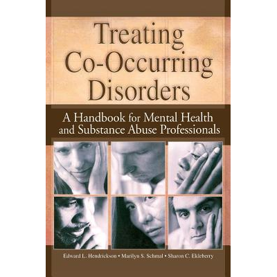 Treating Co-Occurring Disorders: A Handbook for Mental Health and ...