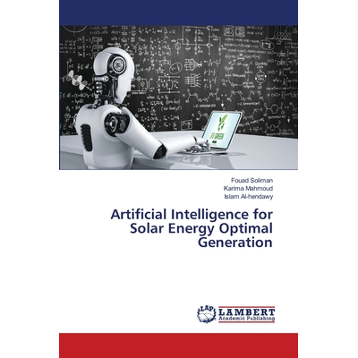 Artificial Intelligence for Solar Energy Optimal Generation Soliman ...