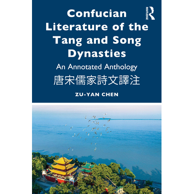 Confucian Literature of the Tang and Song Dynasties: An Annotated ...