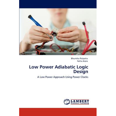 Low Power Adiabatic Logic Design Patpatia, Bhumika - Jarir.com KSA