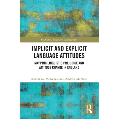 Implicit and Explicit Language Attitudes: Mapping Linguistic Prejudice ...