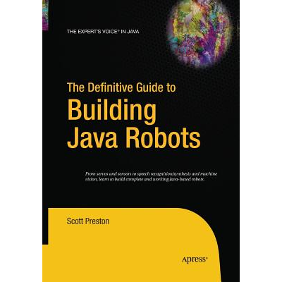 The Definitive Guide to Building Java Robots Preston, Scott - Jarir.com KSA