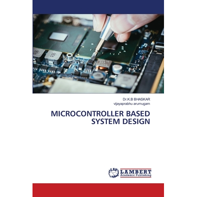 MICROCONTROLLER BASED SYSTEM DESIGN BHASKAR, Dr.K.B - Jarir.com KSA
