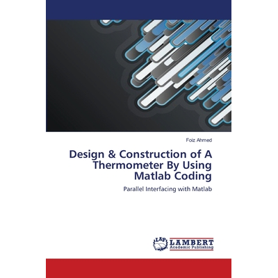 Design & Construction of A Thermometer By Using Matlab Coding Ahmed ...