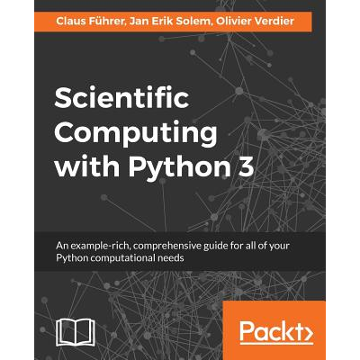 Scientific Computing with Python 3: An example-rich, comprehensive ...