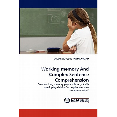 Working Memory and Complex Sentence Comprehension Mysore Padmaprasad ...