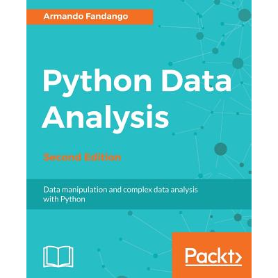 Python Data Analysis - Second Edition: Data manipulation and complex ...