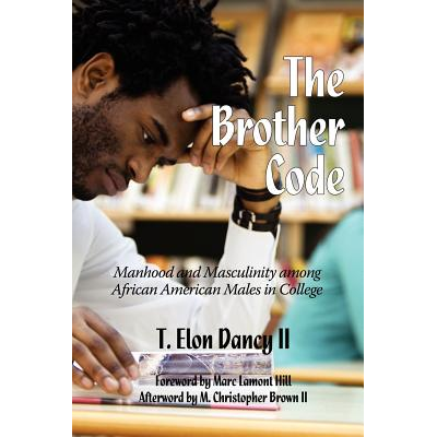 Brother Code Raki The Brother Code: Manhood and Masculinity Among African American Males ...