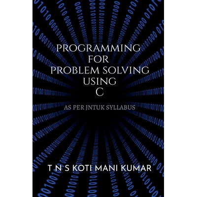 PROGRAMMING FOR PROBLEM SOLVING USING C Mani,Koti - Jarir.com KSA