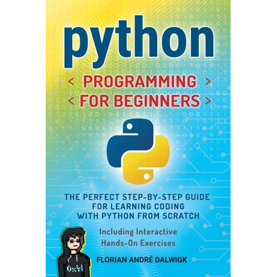 Python Programming for Beginners: The Perfect Step-by-Step Guide for ...