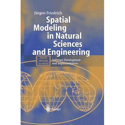 Walter Spatial Modelling Spatial Modeling in Natural Sciences and Engineering : Software ...