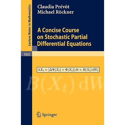 A Concise Course on Stochastic Partial Differential Equations Prévôt ...