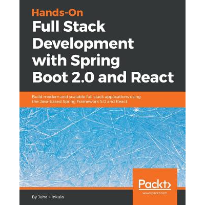 Hands-On Full Stack Development with Spring Boot 2.0 and React: Build ...