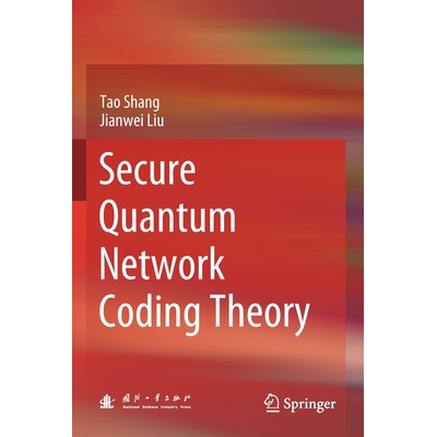 Secure Quantum Network Coding Theory Shang, Tao - Jarir.com KSA