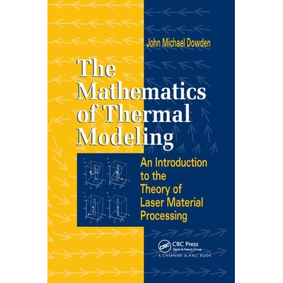 The Mathematics of Thermal Modeling: An Introduction to the Theory of ...