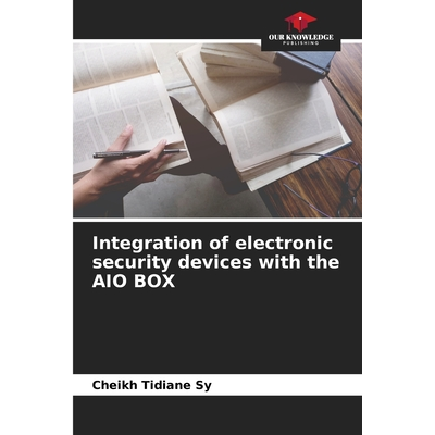 Integration of electronic security devices with the AIO BOX Sy, Cheikh ...
