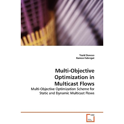 Multi-Objective Optimization in Multicast Flows Donoso, Yezid - Jarir ...