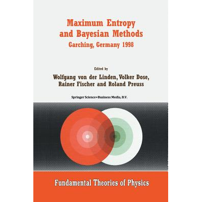 Maximum Entropy and Bayesian Methods Garching, Germany 1998 ...
