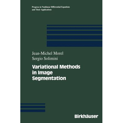 Variational Methods in Image Segmentation: With Seven Image Processing ...
