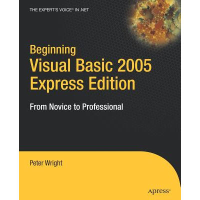 Beginning Visual Basic 2005 Express Edition: From Novice to ...