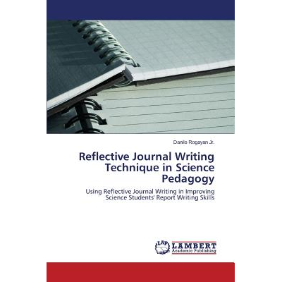 Reflective Journal Writing Technique in Science Pedagogy Rogayan Jr ...