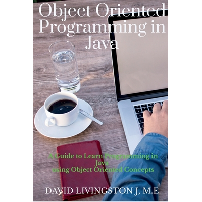 Object Oriented Programming in Java : A Guide to learn Programming in ...