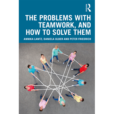 The Problems with Teamwork, and How to Solve Them Lantz Friedrich ...
