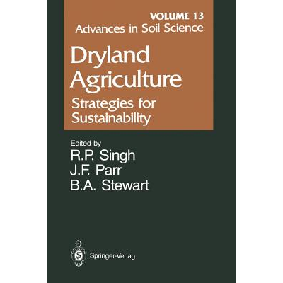 Advances in Soil Science : Dryland Agriculture: Strategies for ...