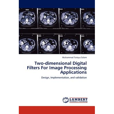 Two-Dimensional Digital Filters for Image Processing Applications Salam ...