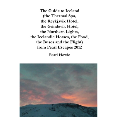 The Guide to Iceland (the Thermal Spa, the Reykjavik Hotel, the ...