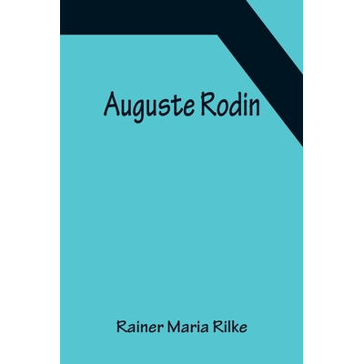 Auguste Rodin Maria Rilke, Rainer - Jarir.com KSA